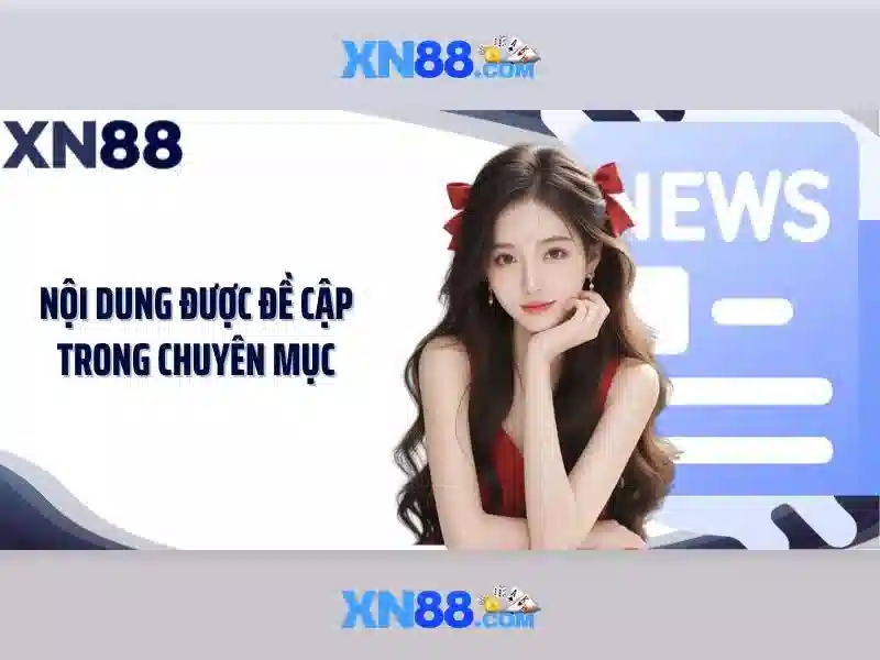 xn88: Nền tảng giải trí trực tuyến và những cơ hội chơi game